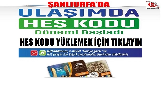 ŞANLIURFADA TOPLU TAŞIMADA HES KODU YÜKLEMEK İÇİN TIKLAYIN 