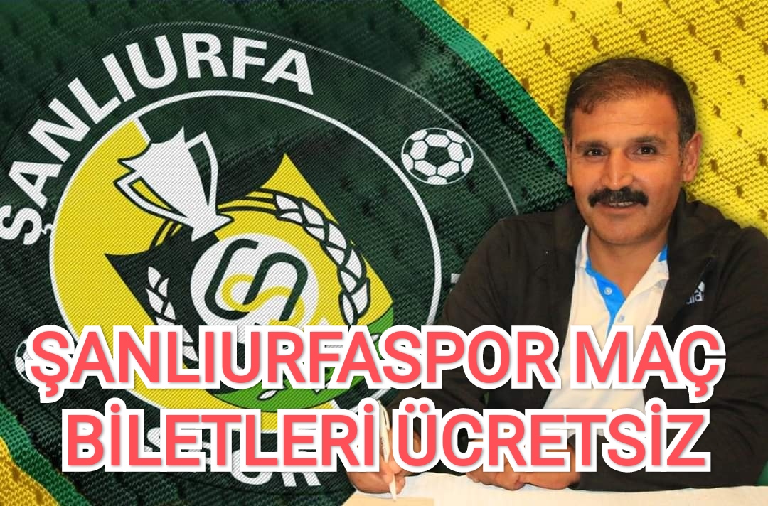 ŞANLIURFASPOR MAÇ BİLETLERİ ÜCRETSİZ