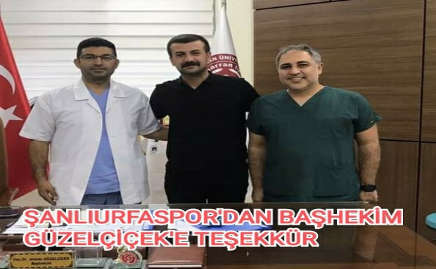 ŞANLIURFASPOR'DAN BAŞHEKİM GÜZELÇİÇEK'E TEŞEKKÜR