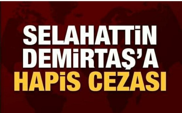 SELAHATTİN DEMİRTAŞ HAPİS CEZASINA ONANDI