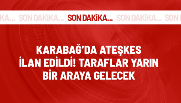 SON DAKİKA! KARABAĞ'DA ATEŞKES SAĞLANDI