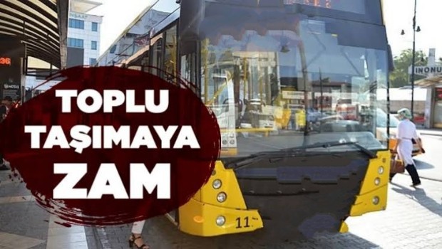 TOPLU TAŞIMAYA ZAM 