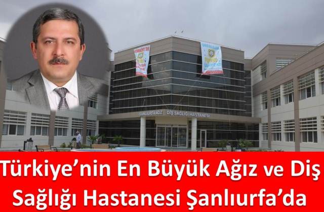 Türkiyenin En Büyük Ağız ve Diş Sağlığı Hastanesi Şanlıurfada