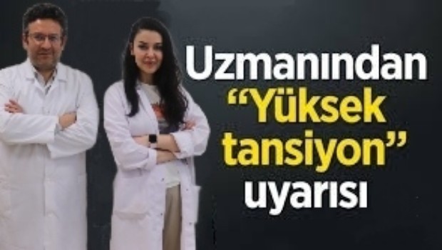 UZMANINDAN YÜKSEK TANSİYON UYARISI 